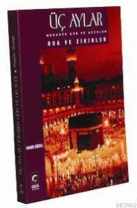 Dua ve Zikirler; Üç Aylar Mübarek Gün ve Gecelerde