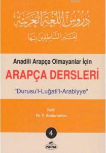 Durusu'l Luğati'l Arabiyye - Arapça Dersleri 4; Anadili Arapça Olmayanlar İçin Durusu'l Luğati'l Arabiyye - Arapça Dersleri 4; Anadili Arapça Olmayanlar İçin