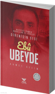 Ebu Ubeyde (Huzeyfe Samir Abdullah El-Kahlud) ;Direnişin Sesi