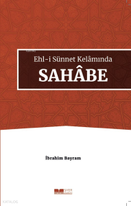 Ehl-i Sünnet Kelâmında Sahâbe
