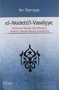 el-Akidetü'l-Vasıtiyye; Allah'tan Başka Hiç Kimseyi Hüküm Sahibi Kabul Etmemek