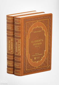 El-Edebü'l Müfred (2 Cilt Takım, Termo Deri, Ivory Kağıt) El-Edebü'l Müfred (2 Cilt Takım, Termo Deri, Ivory Kağıt)