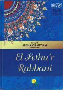 El Fethu'r Rabbani / İrşad Dersleri (Ciltli) El Fethu'r Rabbani / İrşad Dersleri (Ciltli)