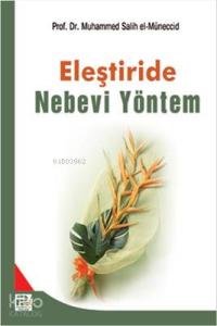 Eleştiride Nebevi Yöntem; Muhammed Salih Müneccid Eleştiride Nebevi Yöntem; Muhammed Salih Müneccid