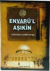 Envarü´l Aşıkın (tam Metin) (Ciltli)