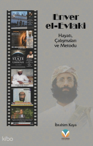 Enver el-Evlaki;Hayatı, Çalışmaları ve Metodu Enver el-Evlaki;Hayatı, Çalışmaları ve Metodu