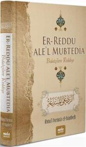 Er-Reddu Ale'l Mubtedia - Biatçilere Reddiye Er-Reddu Ale'l Mubtedia - Biatçilere Reddiye