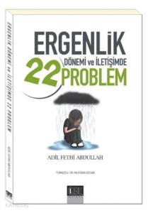 Ergenlik Dönemi ve İletişimde 22 Problem