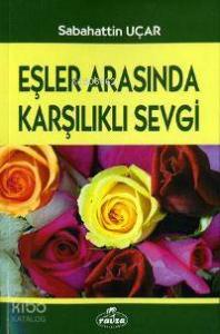 Eşler Arasında Karşılıklı Sevgi