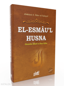 Esmaul Hüsna (Ciltli); Onunla Allaha Dua Edin Esmaul Hüsna (Ciltli); Onunla Allaha Dua Edin