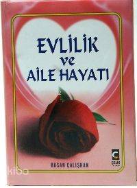 Evlilik ve Aile Hayatı (Ciltli) Evlilik ve Aile Hayatı (Ciltli)