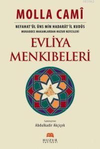 Evliya Menkıbeleri (2.Hamur); Nefahat'ül Üns Min Hadarat'il Kudüs - Mukaddes Makamlardan Huzur Nefesleri Evliya Menkıbeleri (2.Hamur); Nefahat'ül Üns Min Hadarat'il Kudüs - Mukaddes Makamlardan Huzur Nefesleri