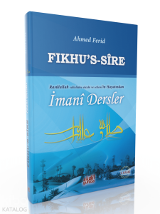 Fıkhus Sire;Siyerden İmani Dersler
