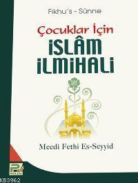 Fıkhu's-Sünne Çocuklar İçin İslam İlmihali