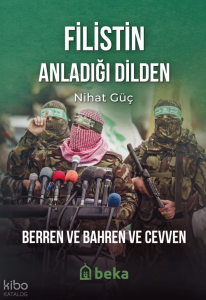 Filistin Anladığı Dilden;Berren ve Bahren ve Cevven Filistin Anladığı Dilden;Berren ve Bahren ve Cevven
