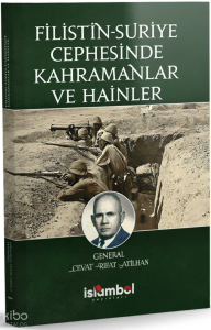 Filistin-Suriye Cephesinde Kahramanlar ve Hainler