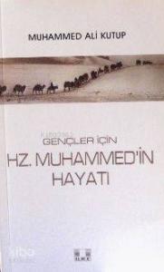 Gençler İçin Hz. Muhammed'in Hayatı