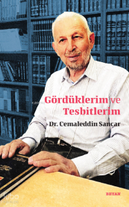 Gördüklerim ve Tesbitlerim Gördüklerim ve Tesbitlerim
