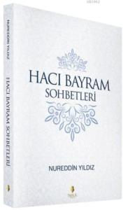 Hacı Bayram Sohbetleri Hacı Bayram Sohbetleri