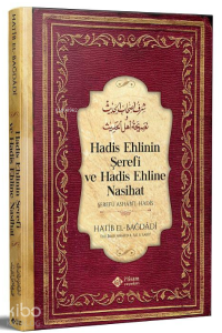 Hadis Ehlinin Şerefi ve Hadis Ehline Nasihat;(Şerefü ash â bi’l-ha dîs̱) Hadis Ehlinin Şerefi ve Hadis Ehline Nasihat;(Şerefü ash â bi’l-ha dîs̱)