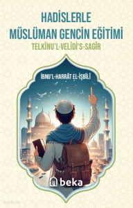 Hadislerle Müslüman Gencin Eğitimi Hadislerle Müslüman Gencin Eğitimi
