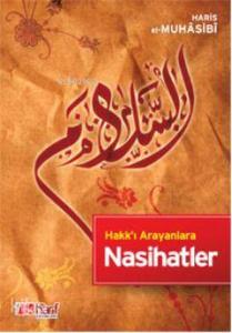 Hakk'ı Arayanlara Nasihatler Hakk'ı Arayanlara Nasihatler