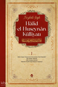 Hâlid el-Huseynân Külliyatı (1-2 Cilt) (1.Cilt) Hâlid el-Huseynân Külliyatı (1-2 Cilt) (1.Cilt)