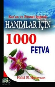Hanımlar İçin 1000 Fetva Hanımlar İçin 1000 Fetva