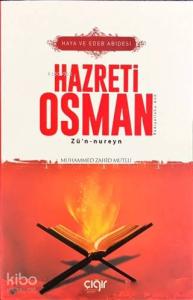 Haya ve Edeb Abidesi Hazreti Osman Zü'n-nureyn (r.a)
