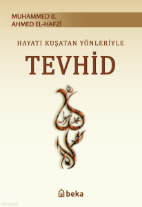 Hayatı Kuşatan Yönleriyle Tevhid Hayatı Kuşatan Yönleriyle Tevhid