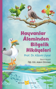 Hayvanlar Aleminden Bilgelik Hikayeleri Hayvanlar Aleminden Bilgelik Hikayeleri