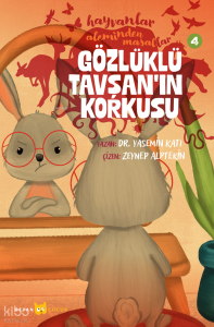 Hayvanlar Aleminden Masallar - 4;Gözlüklü Tavşan'ın Korkusu
