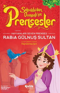 Hayvanları Çok Seven Prenses;Rabia Gülnuş Sultan Hayvanları Çok Seven Prenses;Rabia Gülnuş Sultan
