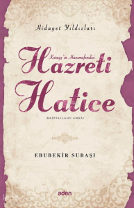 Hazreti Hatice (Radiyallahu Anh);Hidayet Yıldızları Hazreti Hatice (Radiyallahu Anh);Hidayet Yıldızları