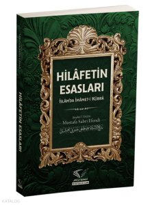 Hilafetin Esasları ;İslâm’da İmâmet-İ Kübrâ Hilafetin Esasları ;İslâm’da İmâmet-İ Kübrâ