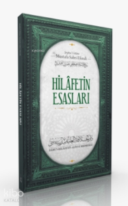 Hilafetin Esasları ve Kemalistlerin Hilafet Düşmanlığı