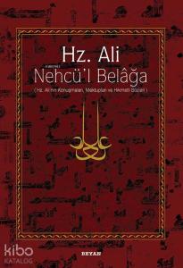 Hz. Ali / Nehcü'l Belağa (Ciltli); Hz. Ali'nin Konuşmaları, Mektupları ve Hikmetli Sözleri