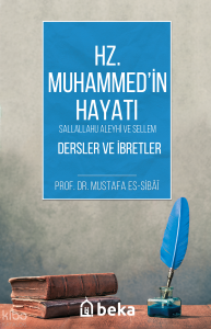 Hz. Muhammed (s.a.v) Hayatı - Dersler ve İbretler Hz. Muhammed (s.a.v) Hayatı - Dersler ve İbretler