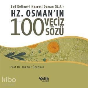Hz. Osman'ın 100 Veciz Sözü