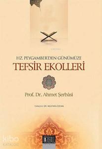 Hz. Peygamber'den Günümüze Tefsir Ekolleri Hz. Peygamber'den Günümüze Tefsir Ekolleri