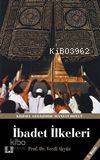 Hz. Peygamber'in Yaklaşım ve Uygulamalarında İbadet İlkeleri Hz. Peygamber'in Yaklaşım ve Uygulamalarında İbadet İlkeleri
