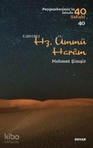 Hz. Ümmü Haram; ( Peygamberimizin İzinde 40 Sahabi/40 )