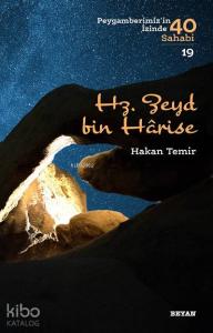 Hz.  Zeyd bin Harise; Peygamberimiz'in İzinde 40 Sahabi/19