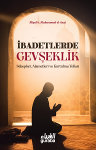 İbadetlerde Gevşeklik İbadetlerde Gevşeklik