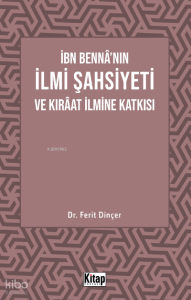 İbn Bennâ'nın İlmi Şahsiyeti Ve Kıraat İlmine Katkısı