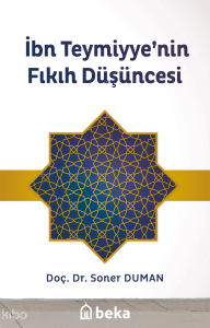 İbn Teymiyye'nin Fıkıh Düşüncesi İbn Teymiyye'nin Fıkıh Düşüncesi