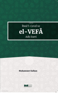 İbnü'l-Cevzî ve El-Vefâ Adlı Eseri