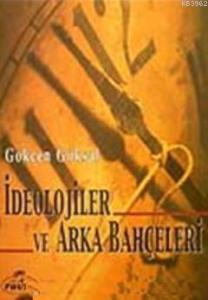 İdeolojiler ve Arka Bahçeleri İdeolojiler ve Arka Bahçeleri