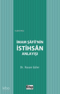 İmam Şafii'nin İstihsan Anlayışı