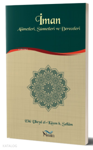 İman Alametleri, Sünnetleri ve Dereceleri İman Alametleri, Sünnetleri ve Dereceleri